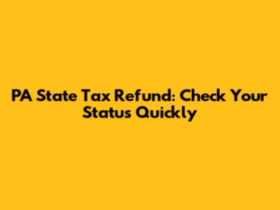 PA State Tax Refund: Check Your Status Quickly